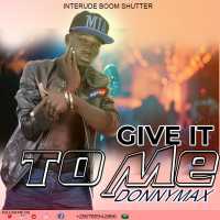 Give It To Me